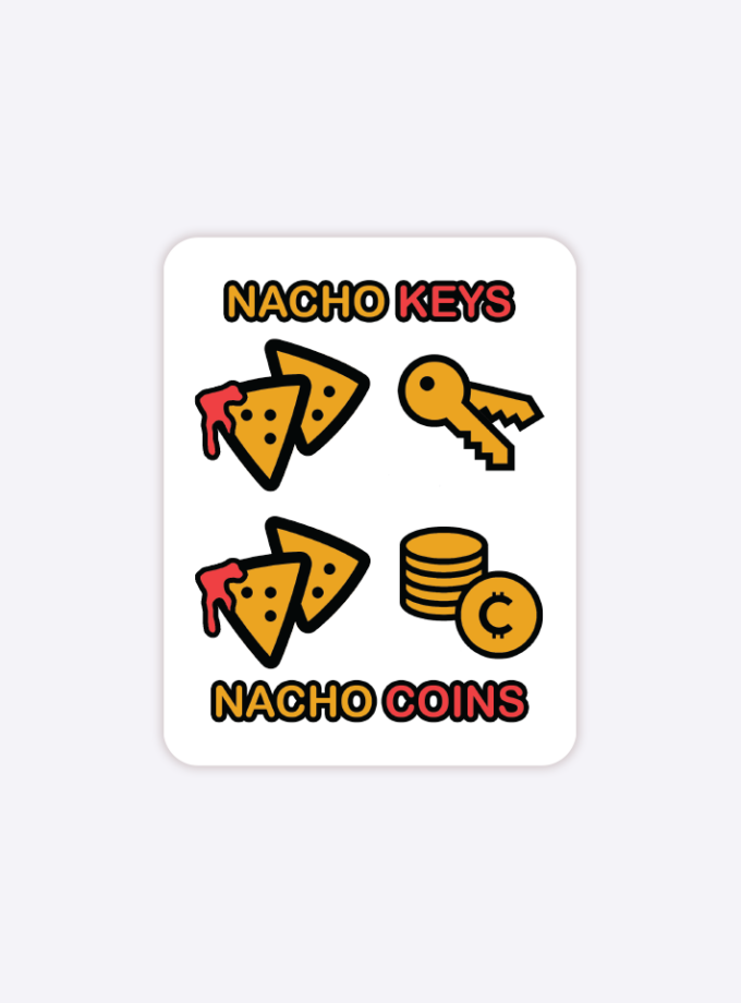 Nacho Keys Nacho Coins Glossy Sticker - 3 inch